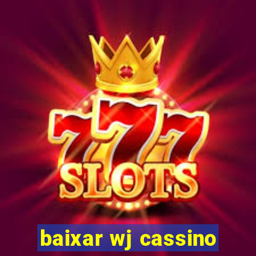 baixar wj cassino